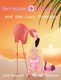 Cover image for Hurricane Channing and the Lost Flamingo