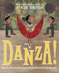 Cover image for Danza!: Amalia Hernandez and El Ballet Folklorico de Mexico