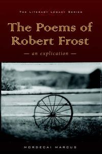 Cover image for The Poems of Robert Frost: An Explication
