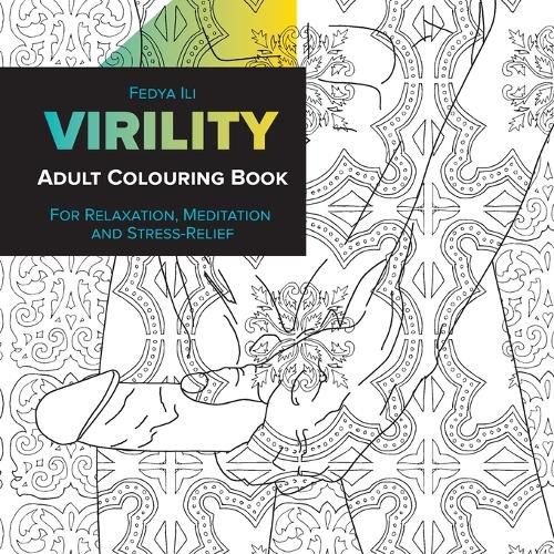 Cover image for Virility Adult Coloring Book: for Relaxation, Meditation and Stress-Relief