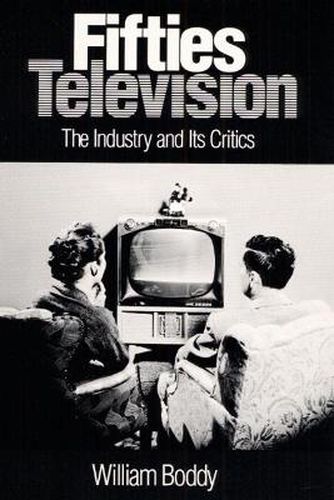 Cover image for Fifties Television: The Industry and Its Critics