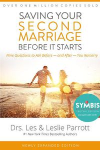 Cover image for Saving Your Second Marriage Before It Starts: Nine Questions to Ask Before -- and After -- You Remarry