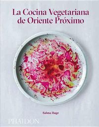 Cover image for La Cocina Vegetariana de Oriente Proximo (Middle Eastern Vegetarian Cookbook) (Spanish Edition)