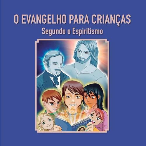 O Evangelho para criancas: Segundo o Espiritismo