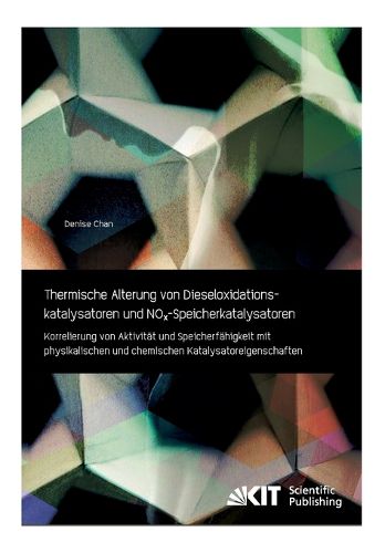 Cover image for Thermische Alterung von Dieseloxidationskatalysatoren und NOx-Speicherkatalysatoren: Korrelierung von Aktivitat und Speicherfahigkeit mit physikalischen und chemischen Katalysatoreigenschaften
