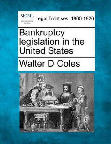 Cover image for Bankruptcy Legislation in the United States