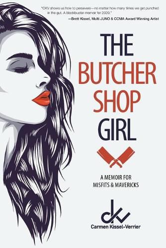 Cover image for The Butcher Shop Girl: A Memoir for Misfits & Mavericks