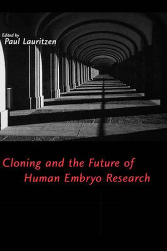Cover image for Cloning and the Future of Human Embryo Research
