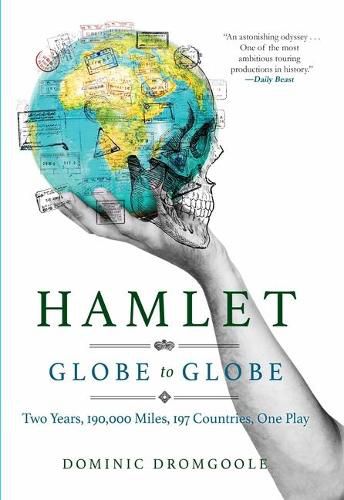 Cover image for Hamlet Globe to Globe: Two Years, 193,000 Miles, 197 Countries, One Play