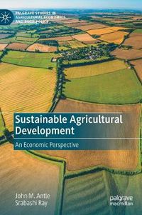 Cover image for Sustainable Agricultural Development: An Economic Perspective