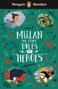 Cover image for Penguin Readers Level 2: Mulan and Other Tales of Heroes (ELT Graded Reader)