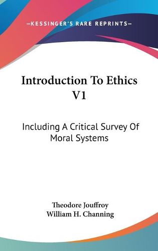 Cover image for Introduction to Ethics V1: Including a Critical Survey of Moral Systems