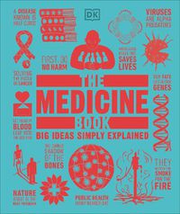 Cover image for The Medicine Book: Big Ideas Simply Explained