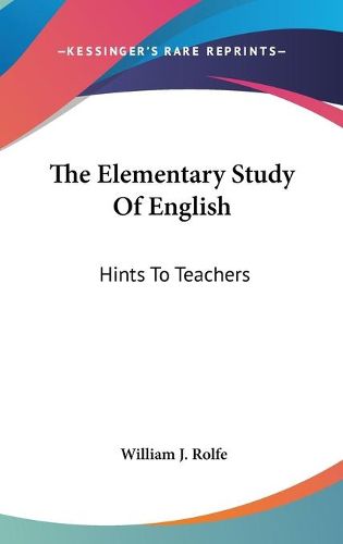 The Elementary Study of English: Hints to Teachers