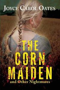 Cover image for The Corn Maiden: And Other Nightmares