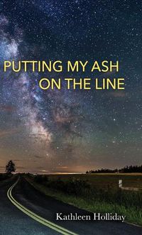 Cover image for Putting My Ash on the Line