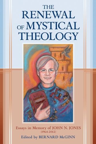 Cover image for The Renewal of Mystical Theology Essays in Memory of John N. Jones (1964-2012)