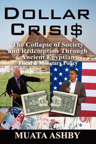 Cover image for Dollar Crisis: The Collapse of Society and Redemption Through Ancient Egyptian Monetary Policy