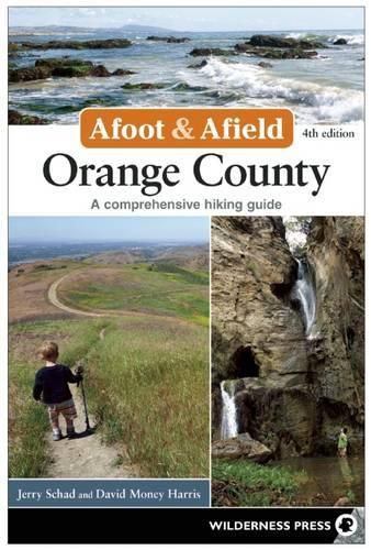 Cover image for Afoot & Afield: Orange County: A Comprehensive Hiking Guide