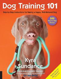 Cover image for Dog Training 101: Step-by-Step Instructions for raising a happy well-behaved dog