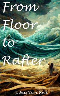 Cover image for From Floor to Rafter
