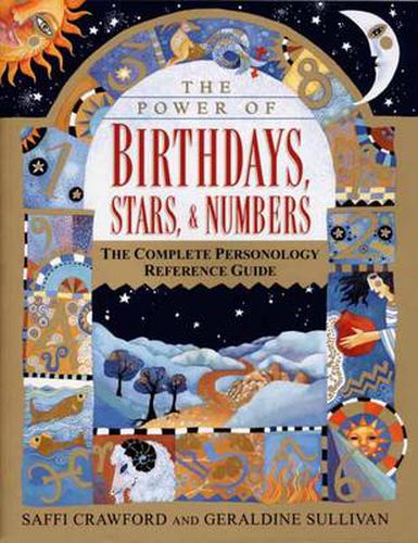 Cover image for The Power of Birthdays, Stars & Numbers: The Complete Personology Reference Guide