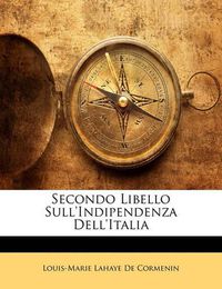 Cover image for Secondo Libello Sull'indipendenza Dell'italia