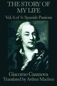 Cover image for The Story of My Life Vol. 6 Spanish Passions