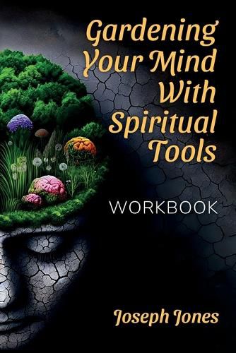 Cover image for Gardening Your Mind with Spiritual Tools, Workbook