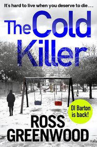 Cover image for The Cold Killer: A BRAND NEW gripping crime thriller from Ross Greenwood for 2022