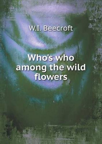 Cover image for Who's who among the wild flowers