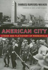 Cover image for American City: A Rank and File History of Minneapolis