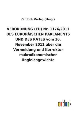 VERORDNUNG (EU) Nr. 1176/2011 DES EUROPAEISCHEN PARLAMENTS UND DES RATES vom 16. November 2011 uber die Vermeidung und Korrektur makrooekonomischer Ungleichgewichte