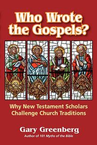 Cover image for Who Wrote the Gospels? Why New Testament Scholars Challenge Church Traditions