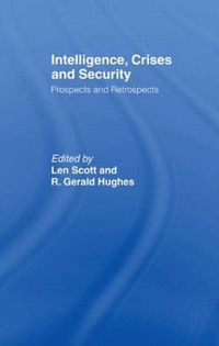 Cover image for Intelligence, Crises and Security: Prospects and Retrospects