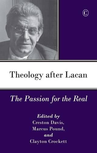 Theology After Lacan: The Passion for the Real