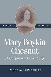 Cover image for Mary Boykin Chesnut: A Confederate Woman's Life