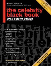 Cover image for The Celebrity Black Book 2011: Over 60,000+ Accurate Celebrity Addresses for Autographs, Charity Donations, Signed Memorabilia, Celebrity Endorsements, Media Interviews and More!