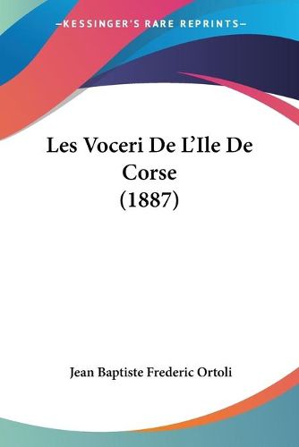 Cover image for Les Voceri de L'Ile de Corse (1887)