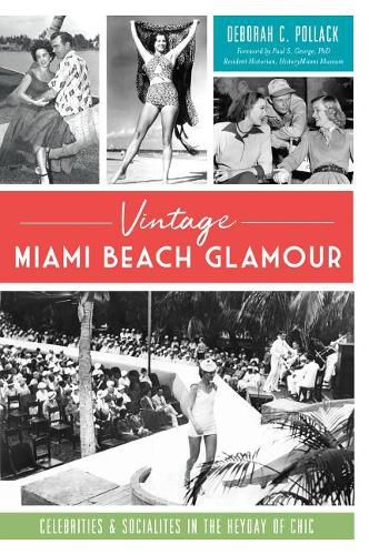 Cover image for Vintage Miami Beach Glamour: Celebrities & Socialites in the Heyday of Chic