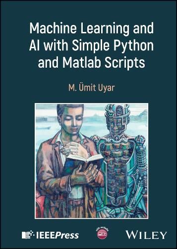 Cover image for Machine Learning and AI with Simple Python and Matlab Scripts