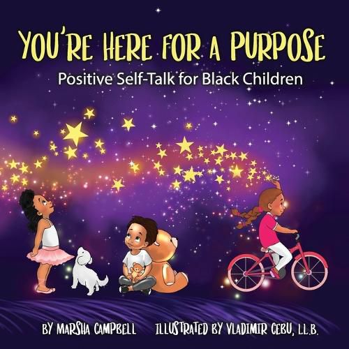 Cover image for You're Here for a Purpose: Positive Self-Talk for Black Children