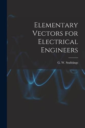 Cover image for Elementary Vectors for Electrical Engineers