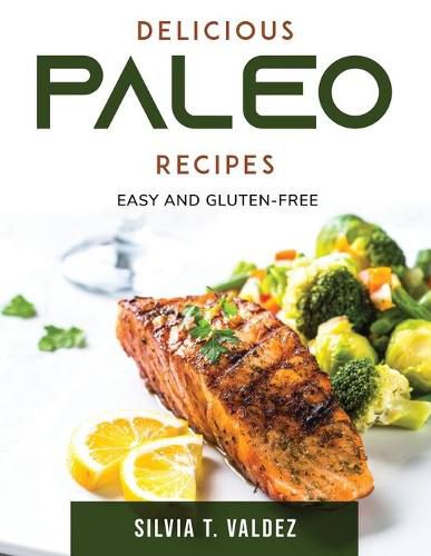 Cover image for Delicious Paleo Recipes: Easy and Gluten-Free