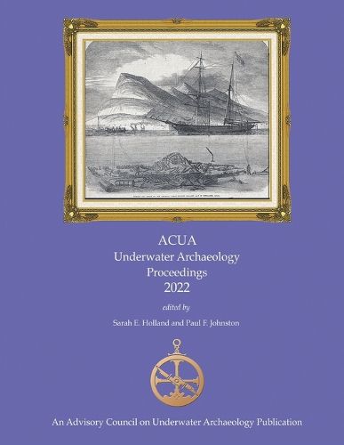 Cover image for ACUA Underwater Archaeology Proceedings 2022