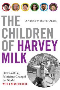 Cover image for The Children of Harvey Milk: How LGBTQ Politicians Changed the World