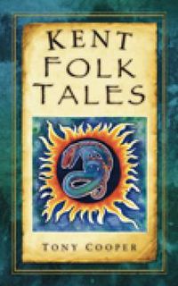 Cover image for Kent Folk Tales
