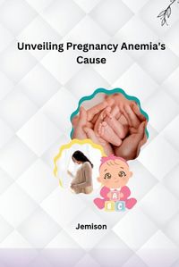 Cover image for Unveiling Pregnancy Anemia's Cause