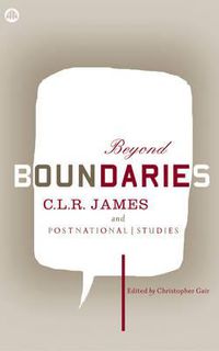 Cover image for Beyond Boundaries: C.L.R. James and Postnational Studies