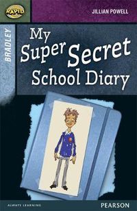 Cover image for Rapid Stage 9 Set A: Bradley: My Super Secret School Diary